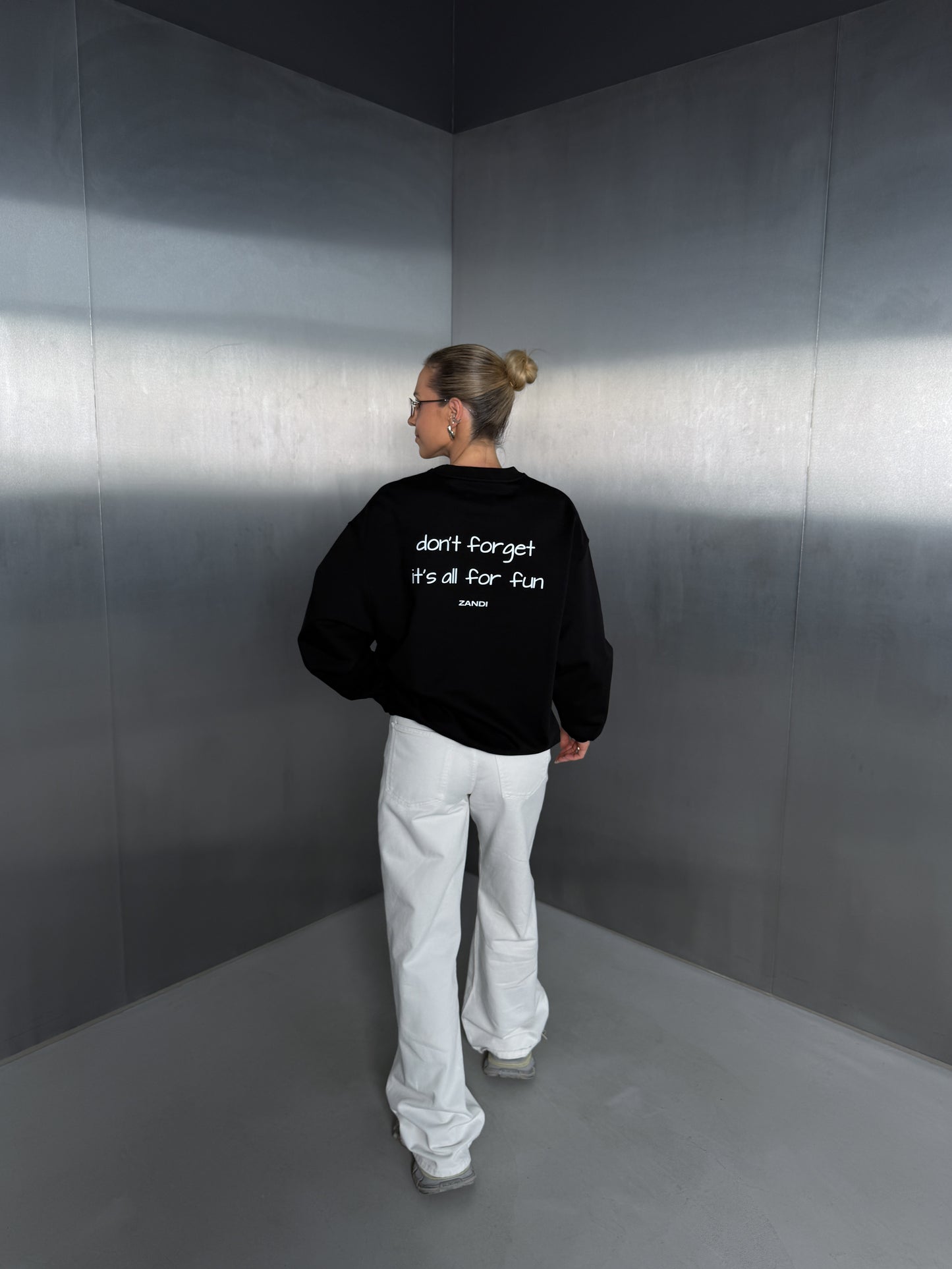 Black Sweater "don't forget it's all for fun"